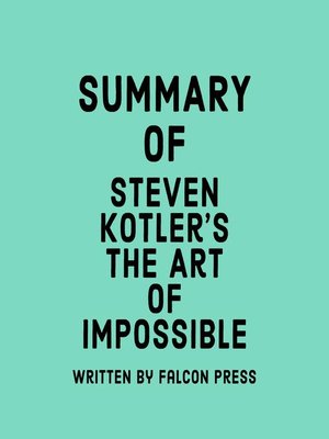 cover image of Summary of Steven Kotler's the Art of Impossible